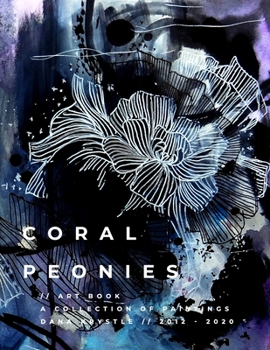 Paperback Coral Peonies: A Collection of Paintings By Dana Krystle Book