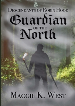 Guardian of the North - Book #1 of the Descendents of Robin Hood