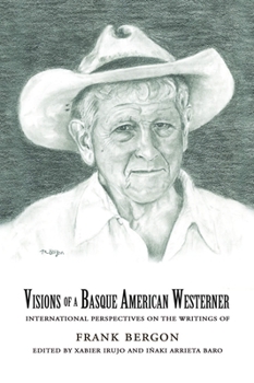 Paperback Visions of a Basque American Westerner: International Perspective on the Writings of Frank Bergon Book