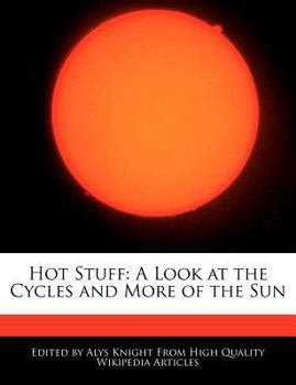 Paperback Hot Stuff: A Look at the Cycles and More of the Sun Book