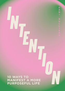 Hardcover Intention: 10 Ways to Live Purposefully Book