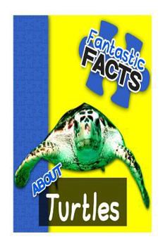 Paperback Fantastic Facts about Turtles: Illustrated Fun Learning for Kids Book