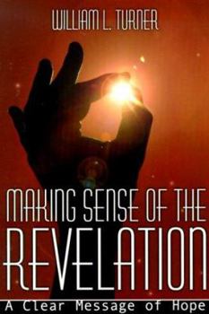 Paperback Making Sense of the Revelation: A Clear Message of Hope Book