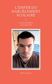 Paperback L'enfer du harcèlement scolaire [French] Book