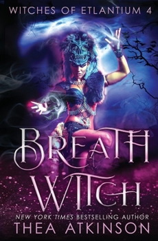 Breath Witch - Book #4 of the Witches of Etlantium