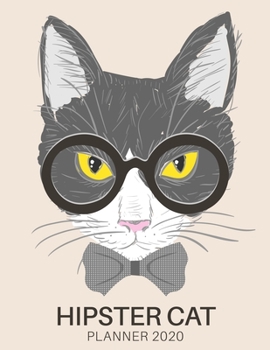 Hipster Cat Planner 2020: Cat Lover Gift, Dated Weekly Planner With To Do Notes & Year At A Glance and More.