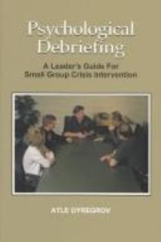 Hardcover Psychological Debriefing: A Leader's Guide for Small Group Crisis Intervention Book