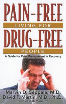Paperback Pain-Free Living for Drug-Free People: A Guide to Pain Management in Recovery Book