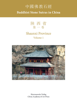 Hardcover Buddhist Stone Sutras in China: Shaanxi Province. Volume 1 Book