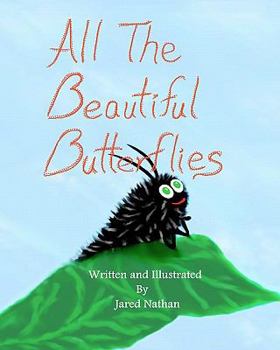 Paperback All The Beautiful Butterflies: Wendell's Adventures Are Just Beginning Book