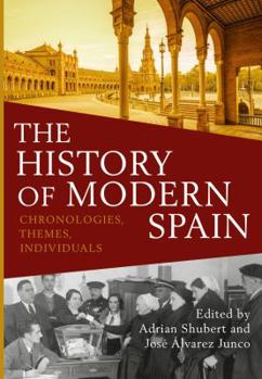 Hardcover The History of Modern Spain: Chronologies, Themes, Individuals Book