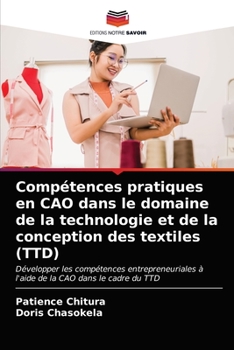 Paperback Compétences pratiques en CAO dans le domaine de la technologie et de la conception des textiles (TTD) [French] Book