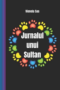 Paperback Jurnalul unui Sultan: O poveste reala si emotionanta despre un caine deosebit Book