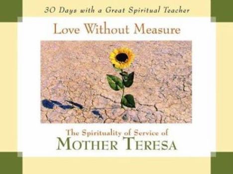 Paperback Love Without Measure: The Spirituality of Service of Mother Teresa Book