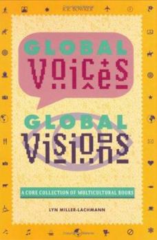 Hardcover Global Voices, Global Visions: A Core Collection of Multicultural Books (1995 Edition) Book