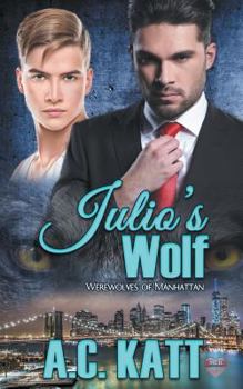 Julio's Wolf - Book #6 of the Werewolves of Manhattan