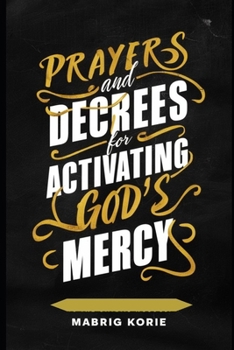Prayers & Decrees for Activating the God’s Mercy