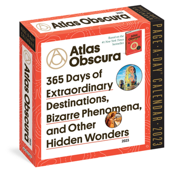 Calendar Atlas Obscura Page-A-Day Calendar 2023: 365 Days of Extraordinary Destinations, Bizarre Phenomena, and Other Hidden Wonders Book