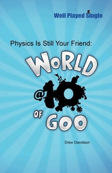 Paperback Physics Is Still Your Friend: World of Goo @ 10 Book