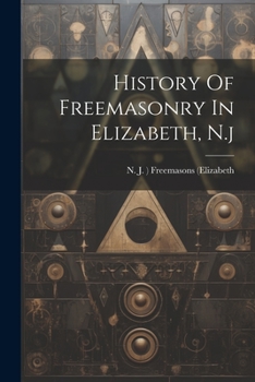 History Of Freemasonry In Elizabeth, N.j
