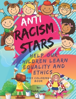 Paperback Anti Racism Stars: Help Our Children Learn Equality And Ethics Kids Coloring Book
