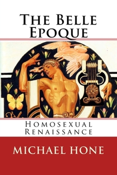 Paperback The Belle Epoque: Homosexual Renaissance Book