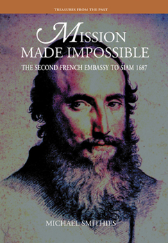 Paperback Mission Made Impossible: The Second French Embassy to Siam, 1687 Book