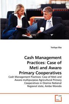 Paperback Cash Management Practices: Case of Meti and Awaro Primary Cooperatives Book