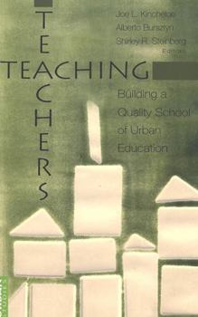 Paperback Teaching Teachers: Building a Quality School of Urban Education Book