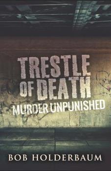 Trestle Of Death: Large Print Edition: Murder Unpunished