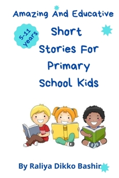 Paperback Amazing and Educative Short Stories For Primary School kids. For Children age 5-11 Book