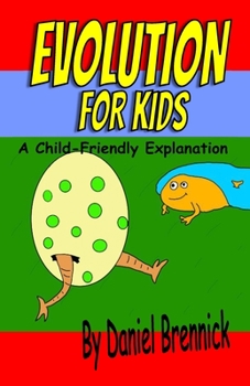 Paperback Evolution for Kids: A Child-Friendly Explanation Book