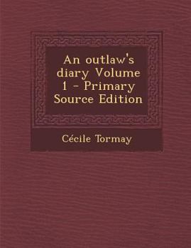 An Outlaw's Diary Volume 1 - Primary Source Edition