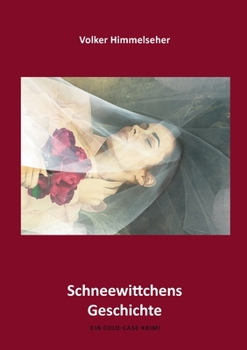 Paperback Schneewittchens Geschichte: Ein Cold-Case-Krimi [German] Book