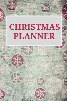 Christmas Planner: Super Organizer without Stress - Holiday Shopping List, Gift Planner, Budgets, Christmas Cards and Meal Planner