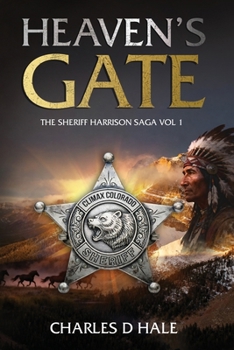 Paperback Heaven's Gate: The Sherriff Harrison Saga Vol 1 Book