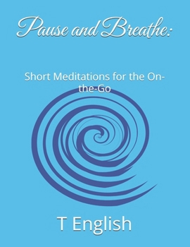 Paperback Pause and Breathe: Short Meditations for the On-the-Go Book