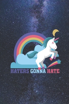 Paperback Haters gonna hate - Funny Unicorn Rainbow Journal Book