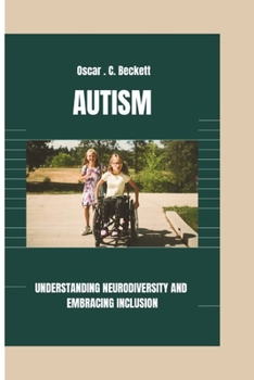 Paperback Autism: Understanding Neurodiversity and Embracing Inclusion Book