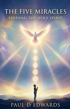 Paperback The Five Miracles Finding The Holy Spirit (Series 2) Book