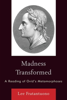 Paperback Madness Transformed: A Reading of Ovid's Metamorphoses Book