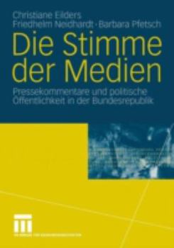 Paperback Die Stimme Der Medien: Pressekommentare Und Politische Öffentlichkeit in Der Bundesrepublik [German] Book