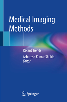 Medical Imaging Methods : Recent Trends
