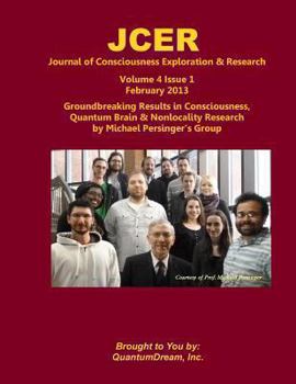 Paperback Journal of Consciousness Exploration & Research Volume 4 Issue 1: Groundbreaking Results in Consciousness, Quantum Brain & Nonlocality Research by Mic Book