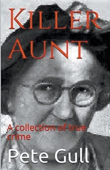 Paperback Killer Aunt: A Collection of True Crime Book