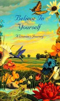 Hardcover Believe in Yourself: A Woman's Journey Book