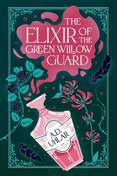 Elixir of the Green Willow Guard : A Kingdom of Ethereal Story