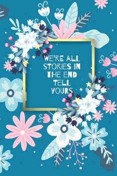 Paperback We're all stories in the end Tell yours: journal notebook Writing blank lined 120 pages 6 x 9 Book