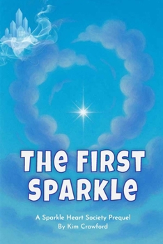 Paperback The First Sparkle: A Sparkle Heart Society Prequel Book