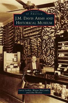 Hardcover J. M. Davis Arms and Historical Museum Book